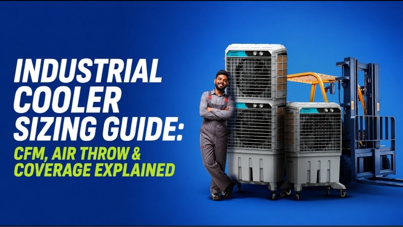 Industrial Air Cooler Buying Guide: CFM & Air Throw